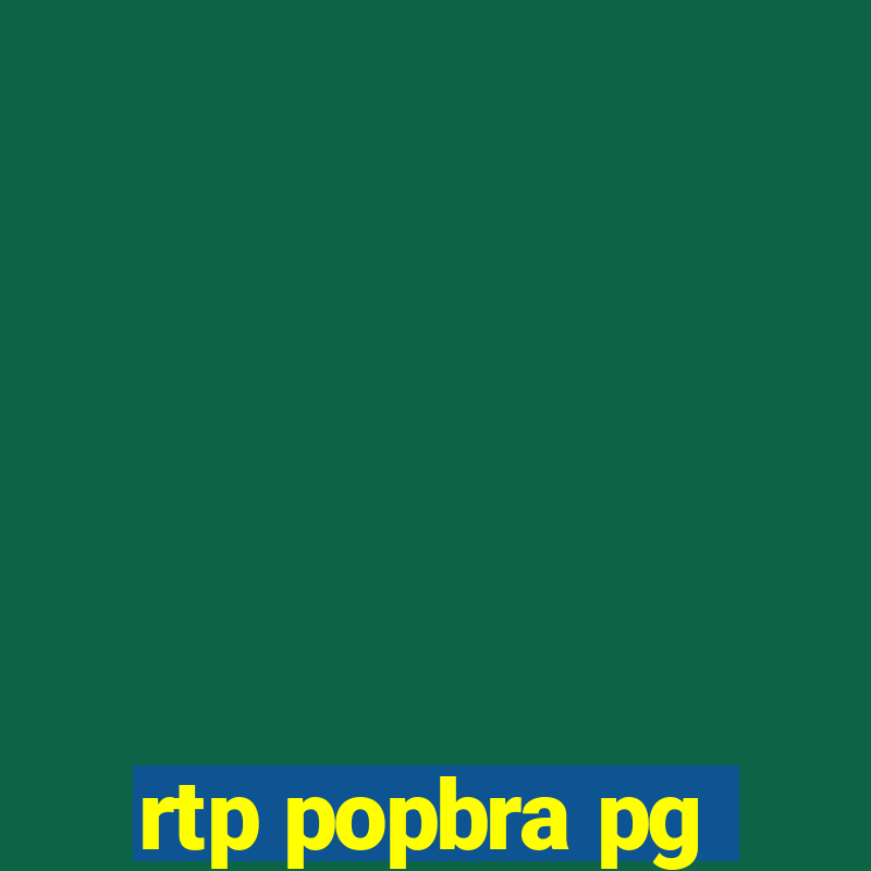 rtp popbra pg